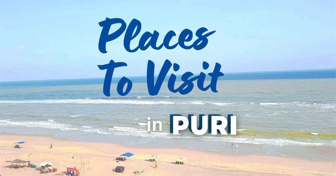 Top Places in Puri: A Pilgrimage and Nature Tour