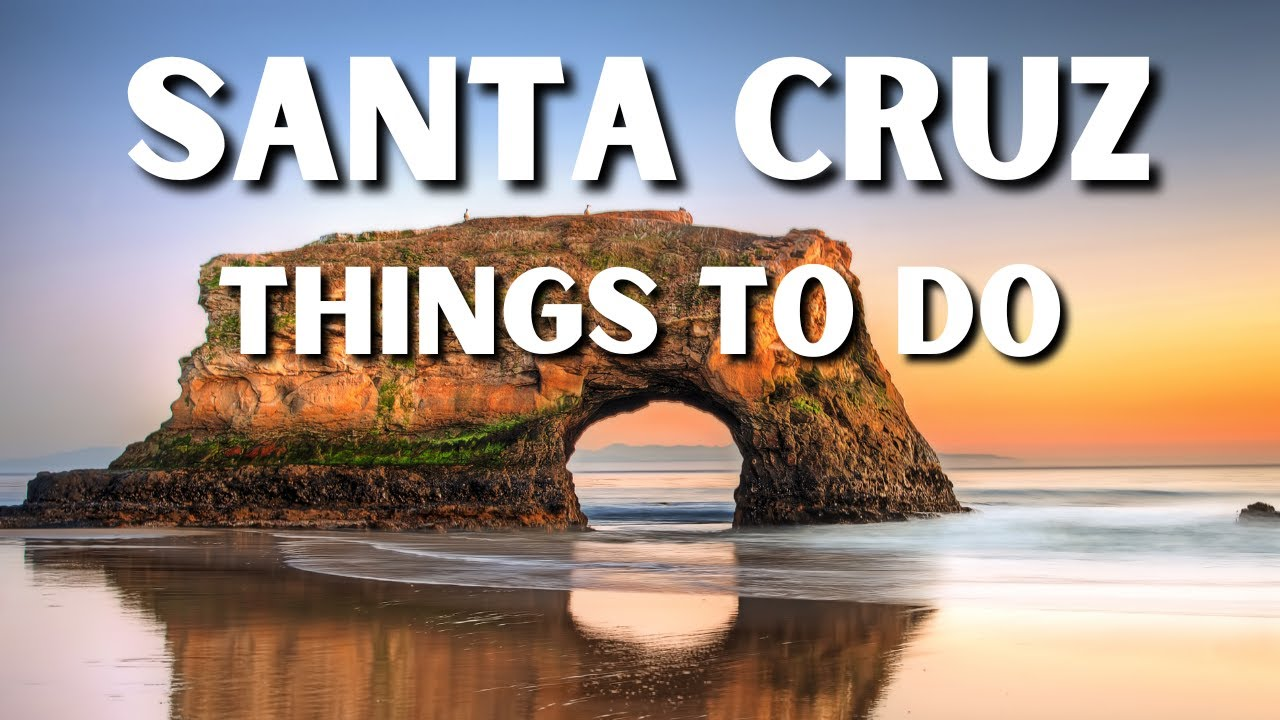 Things To Do In Santa Cruz